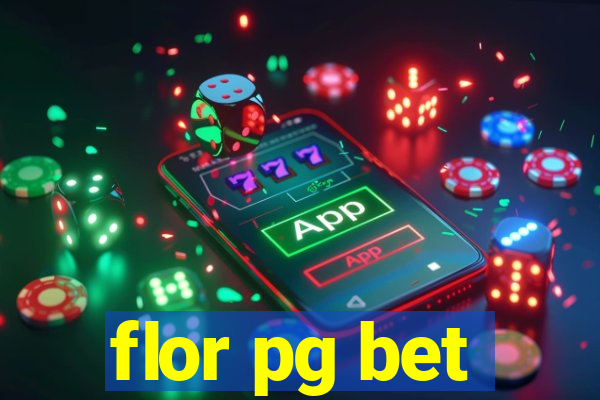 flor pg bet